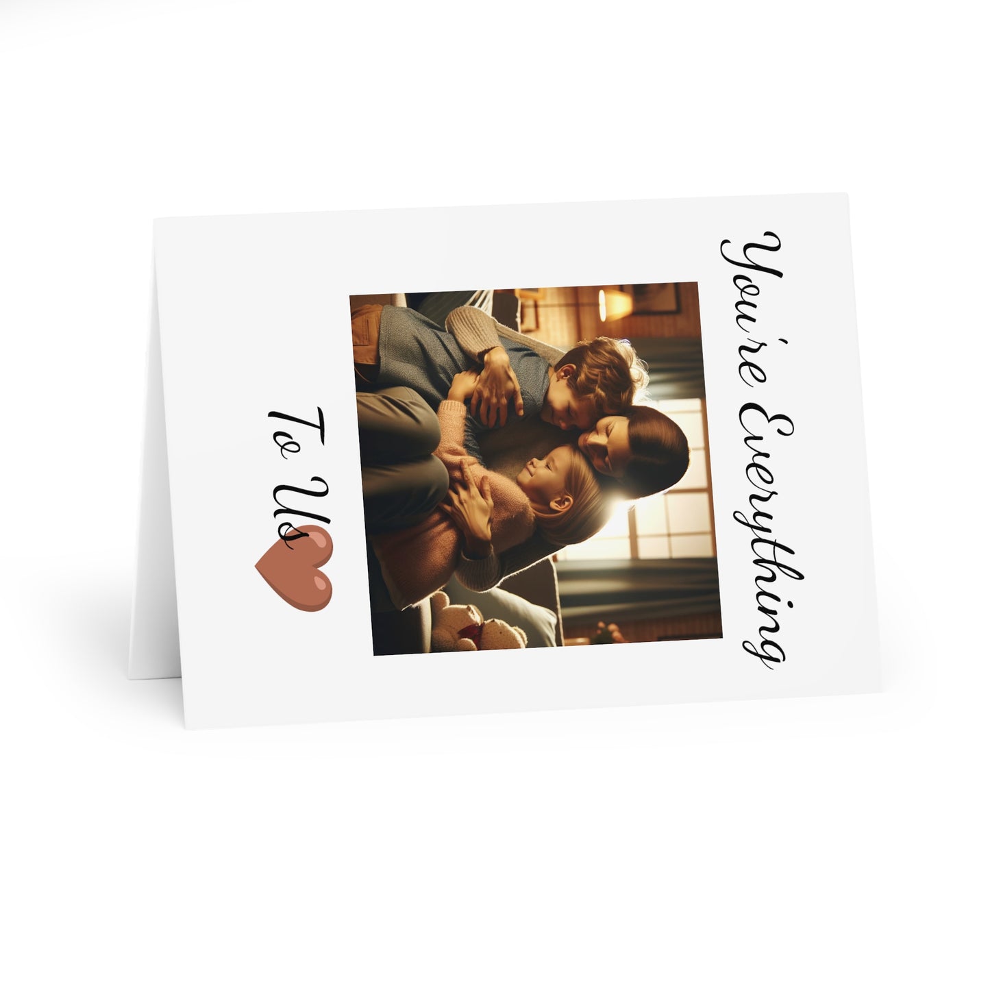 You're Everything To Us - Greeting Cards (5 Pack)