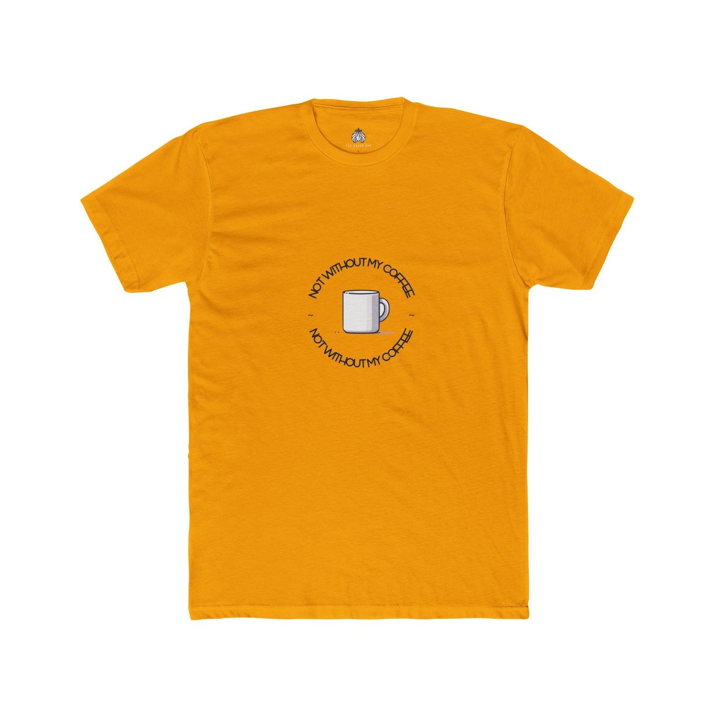 Not Without My Coffee T-Shirt - Men