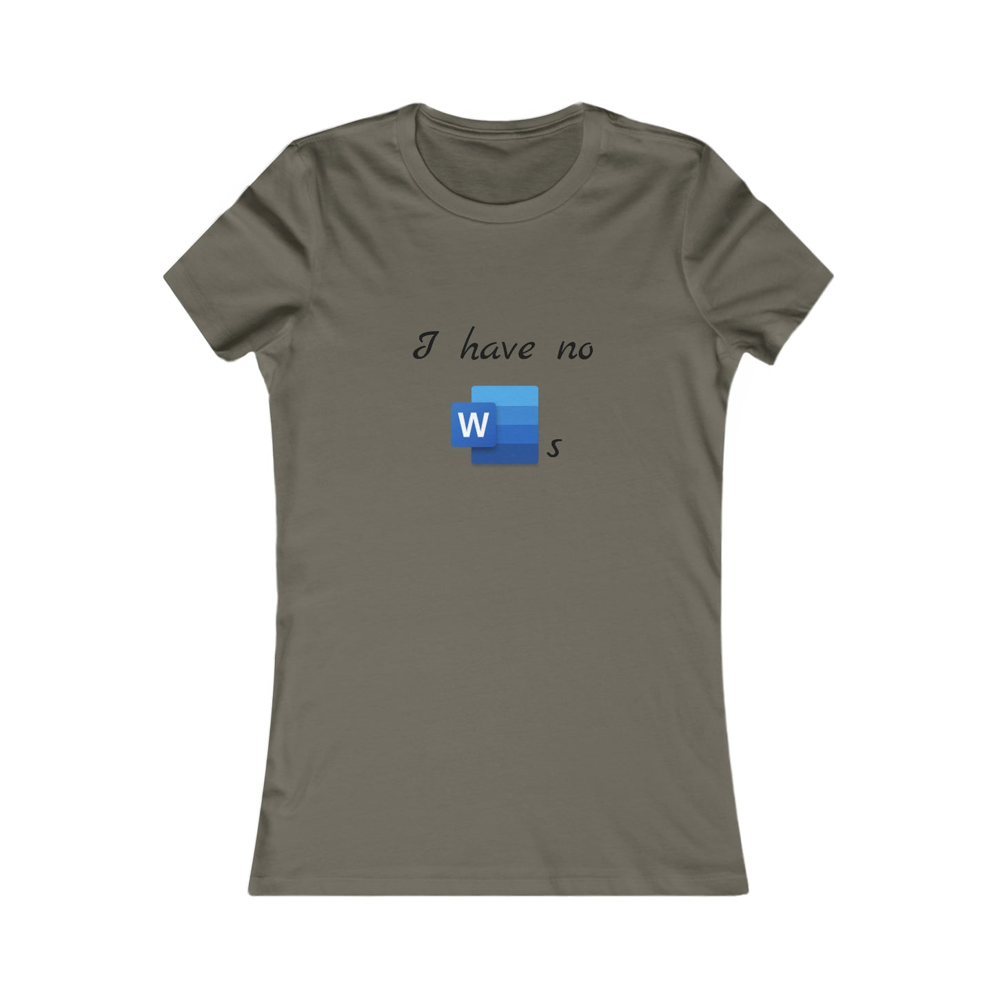 I Have No Word(s) - Women's Favorite Tee