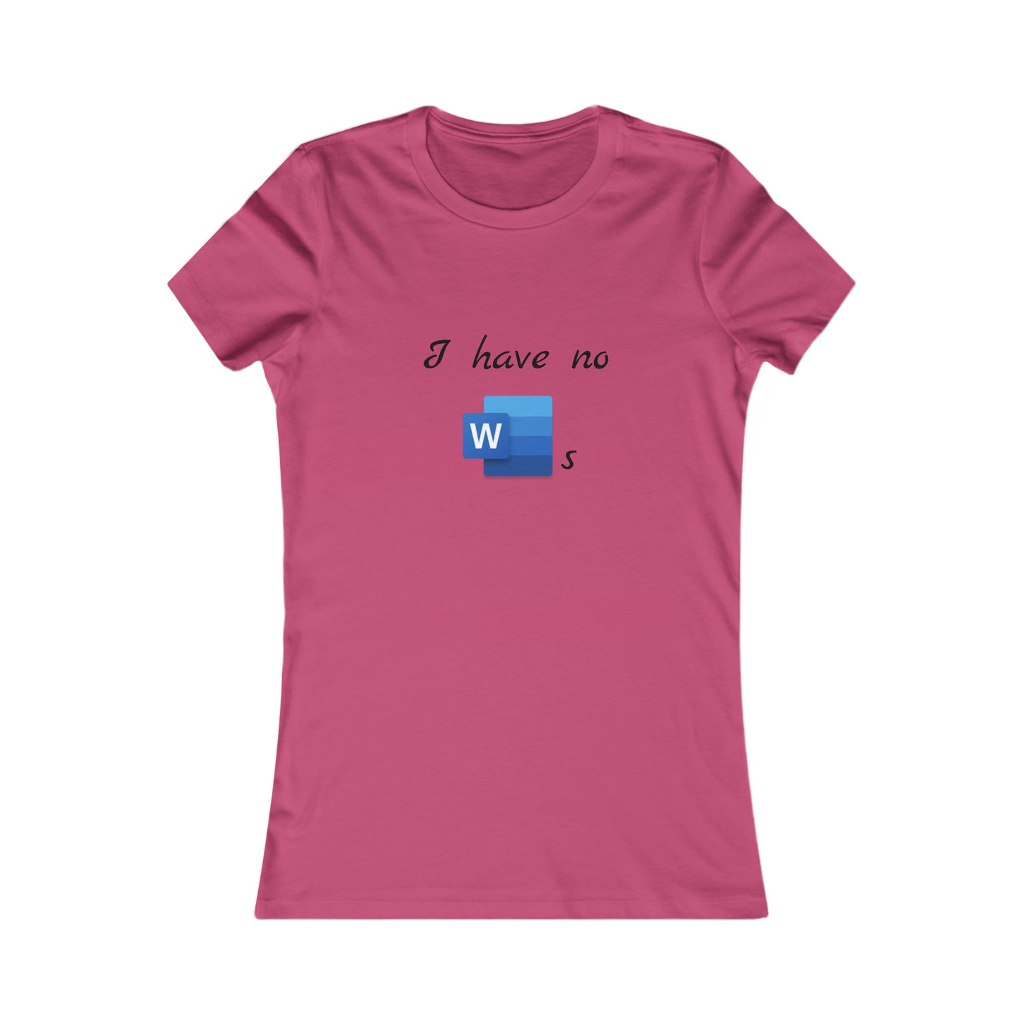 I Have No Word(s) - Women's Favorite Tee