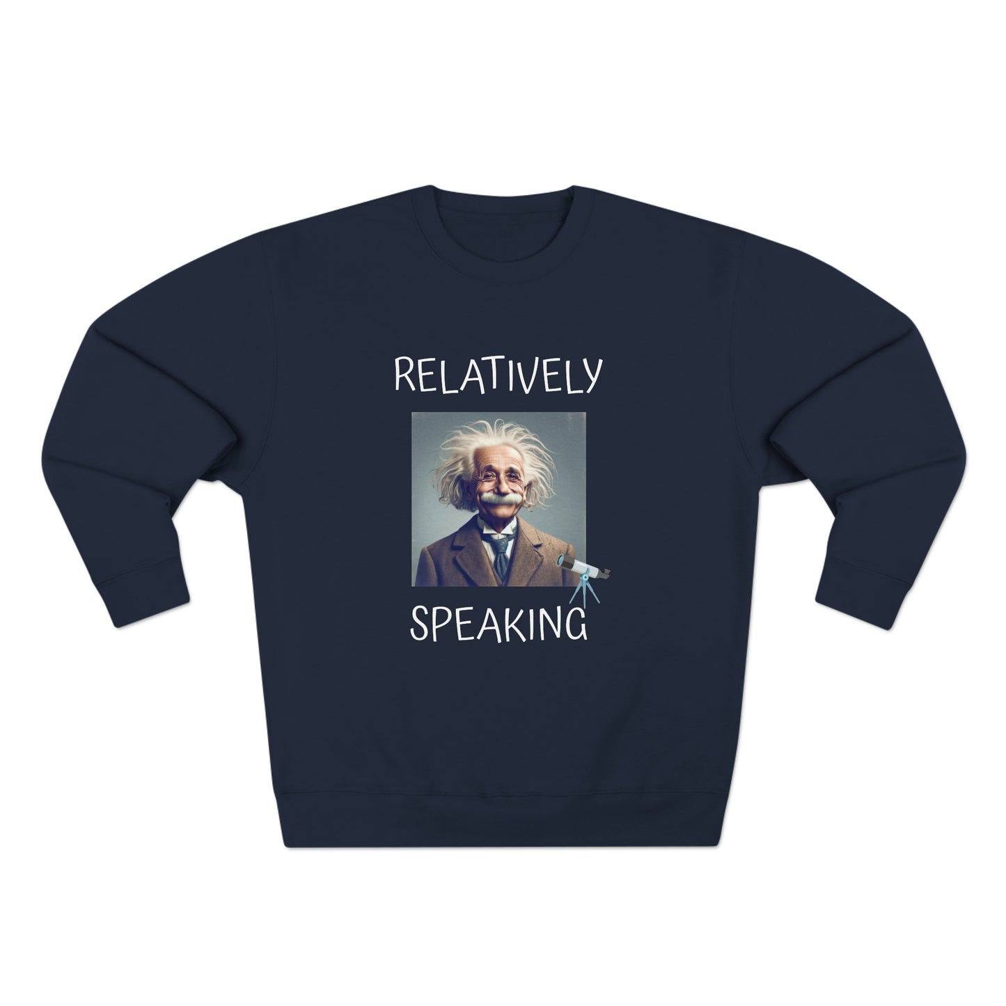 Relatively Speaking (Albert Einstein) - Unisex Crewneck Sweatshirt