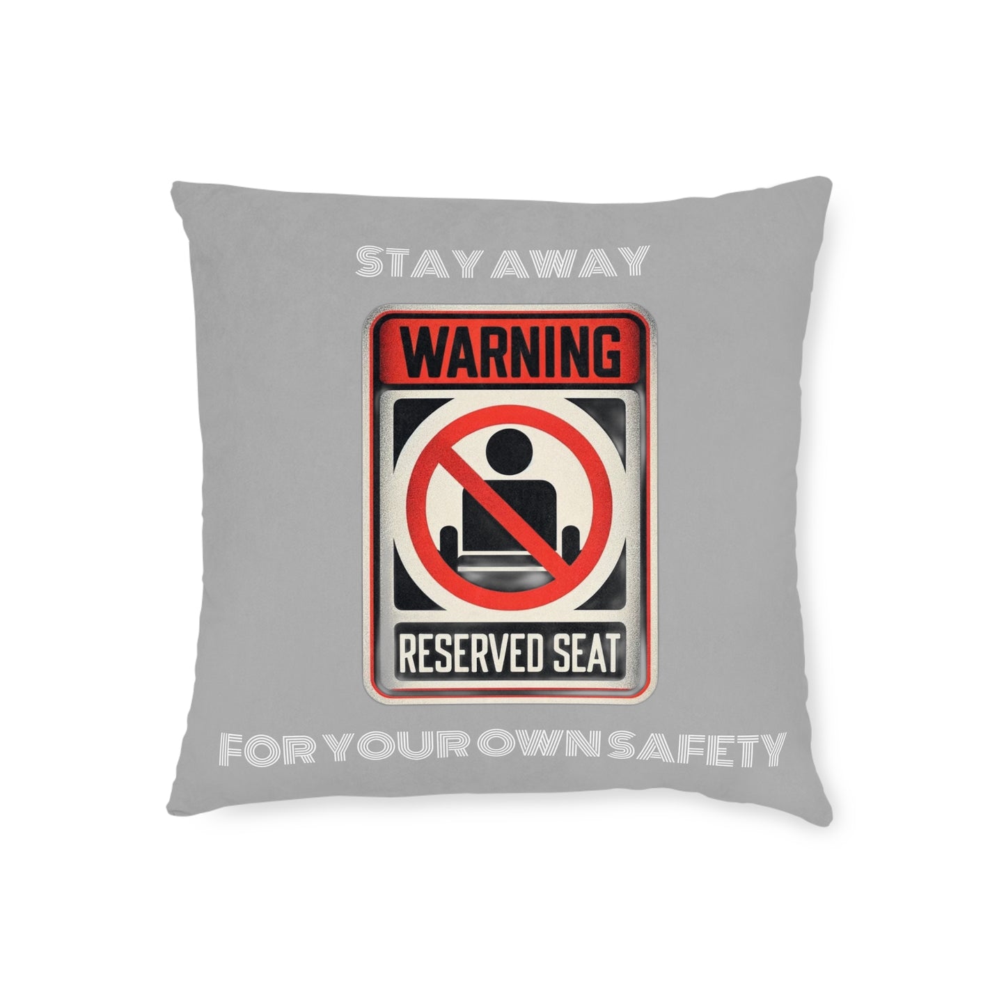 Warning Reserved Seat (Gray) - Square Pillow