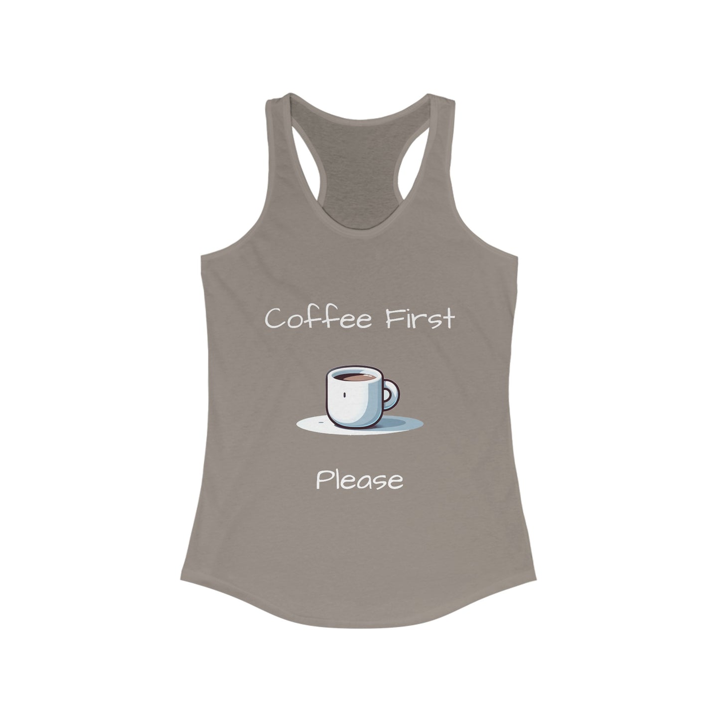 Coffee First Please - Women's Ideal Racerback Tank