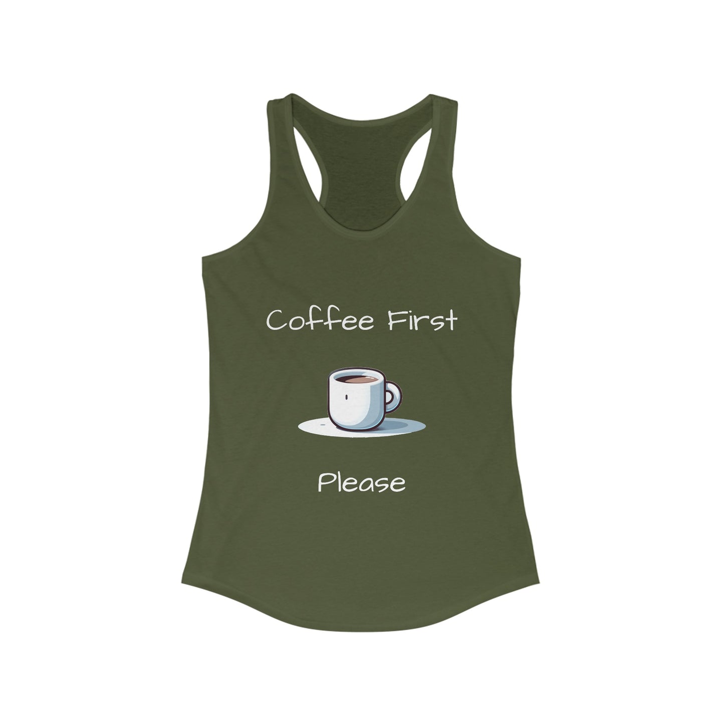 Coffee First Please - Women's Ideal Racerback Tank