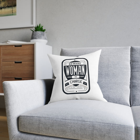 Beware Woman In Charge - Square Pillow