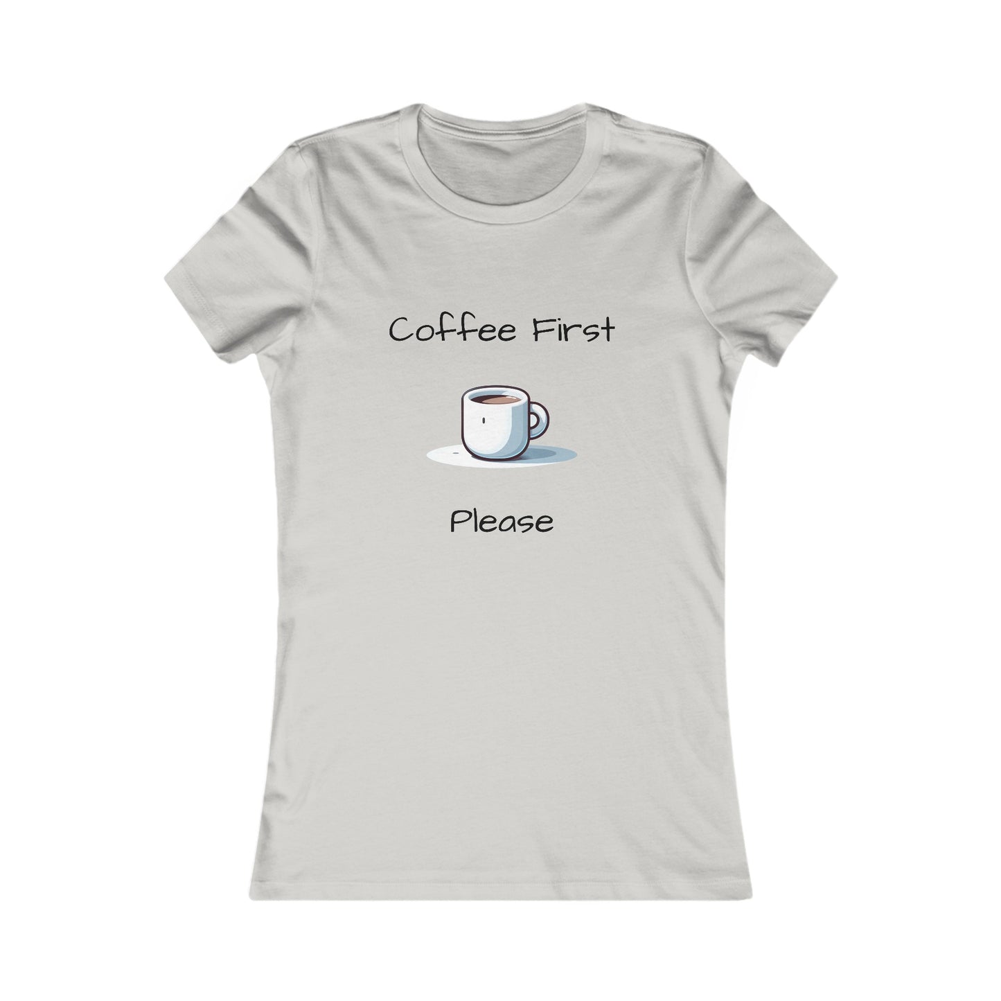 Coffee First Please T-shirt - Women's Favorite Tee