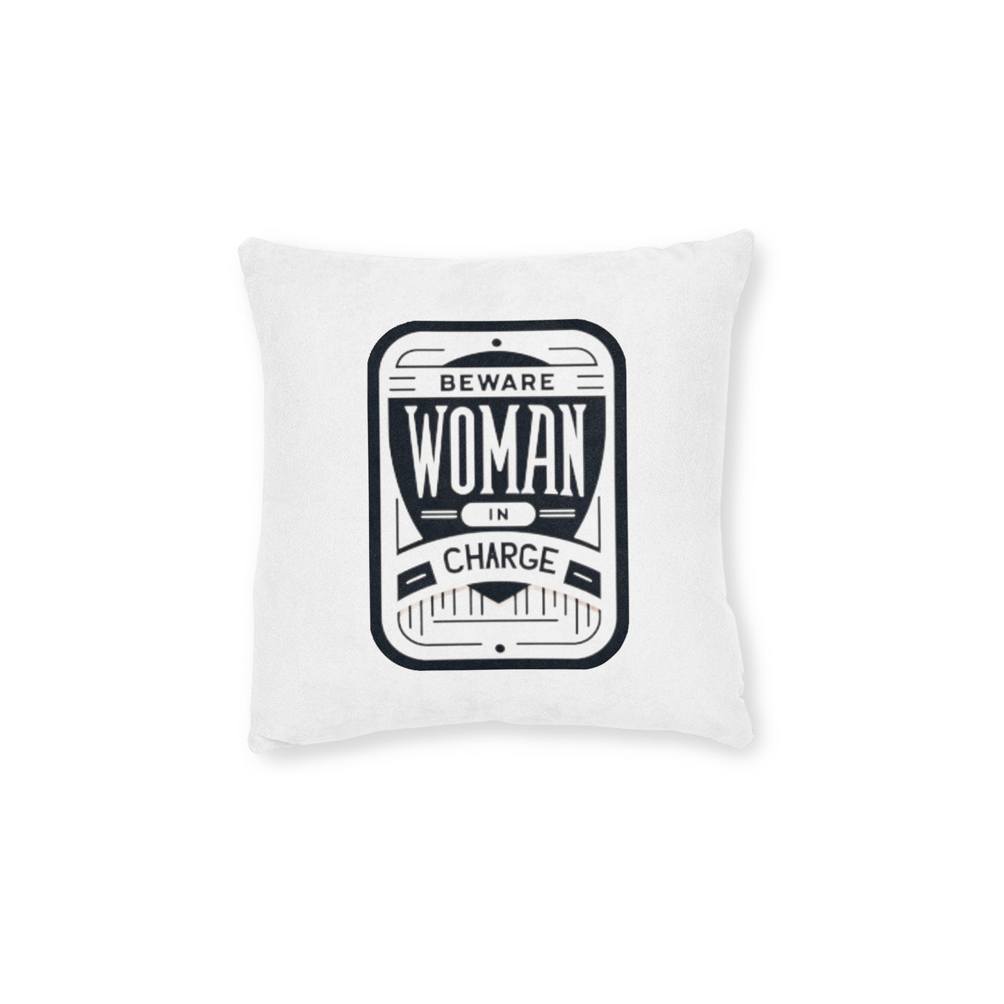 Beware Woman In Charge - Square Pillow