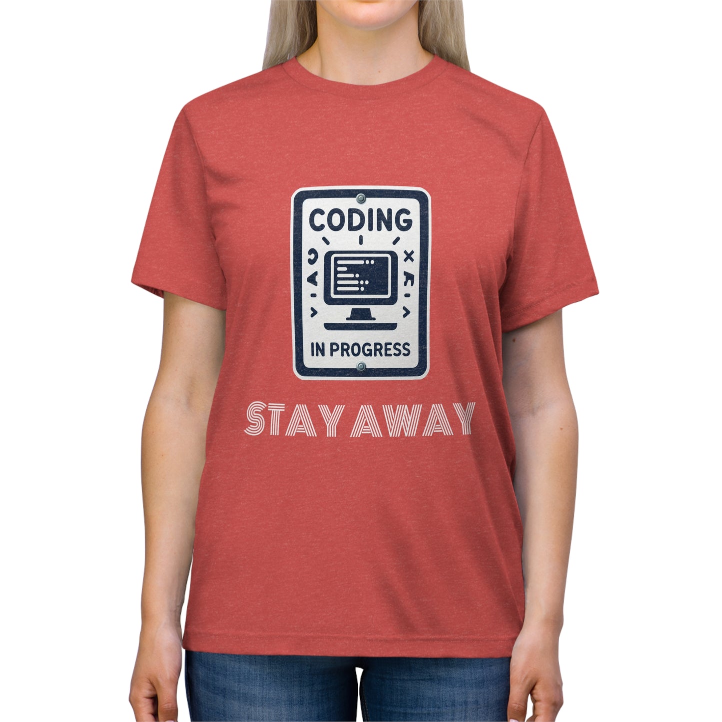 Coding In Progress Stay Away - Unisex Triblend Tee