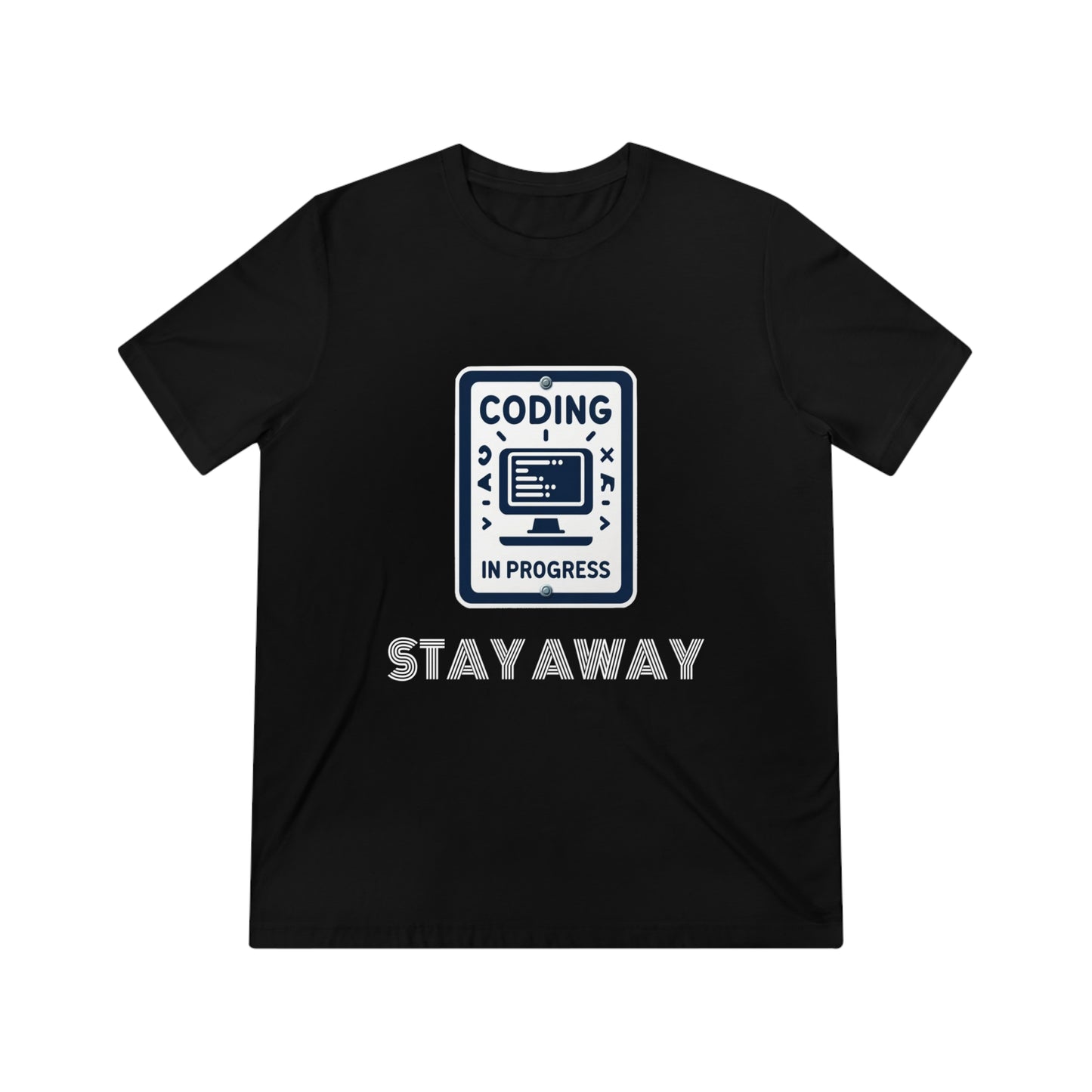 Coding In Progress Stay Away - Unisex Triblend Tee