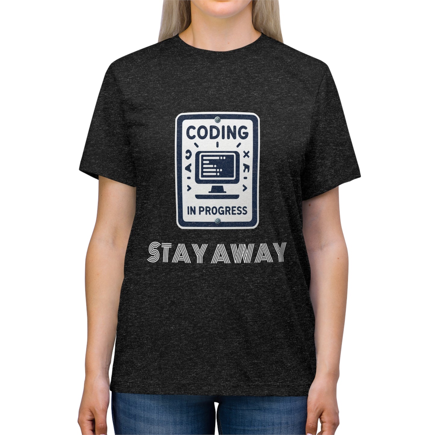 Coding In Progress Stay Away - Unisex Triblend Tee