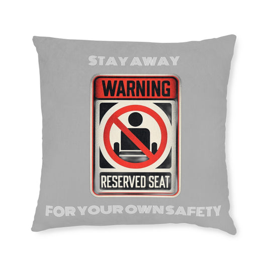 Warning Reserved Seat (Gray) - Square Pillow