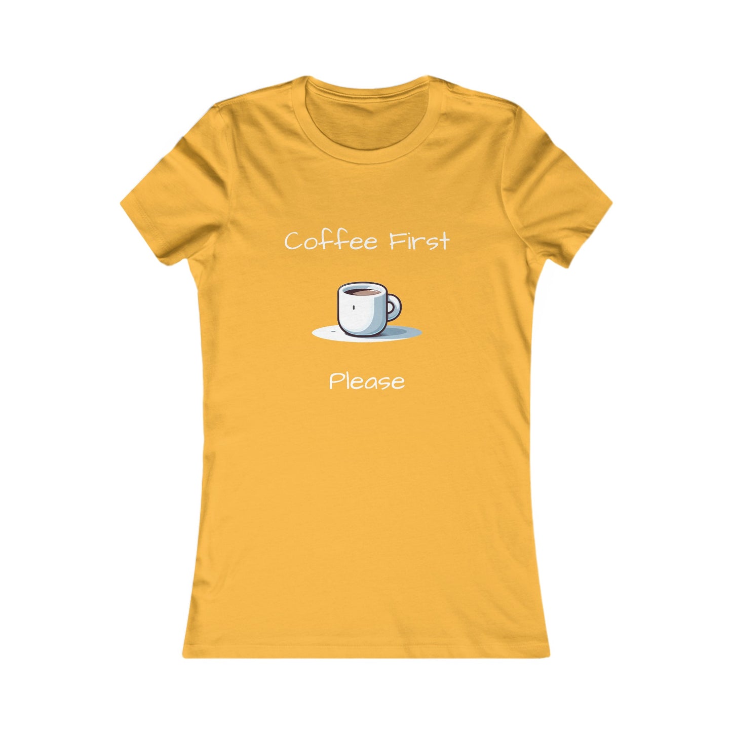 Coffee First Please T-shirt - Women's Favorite Tee