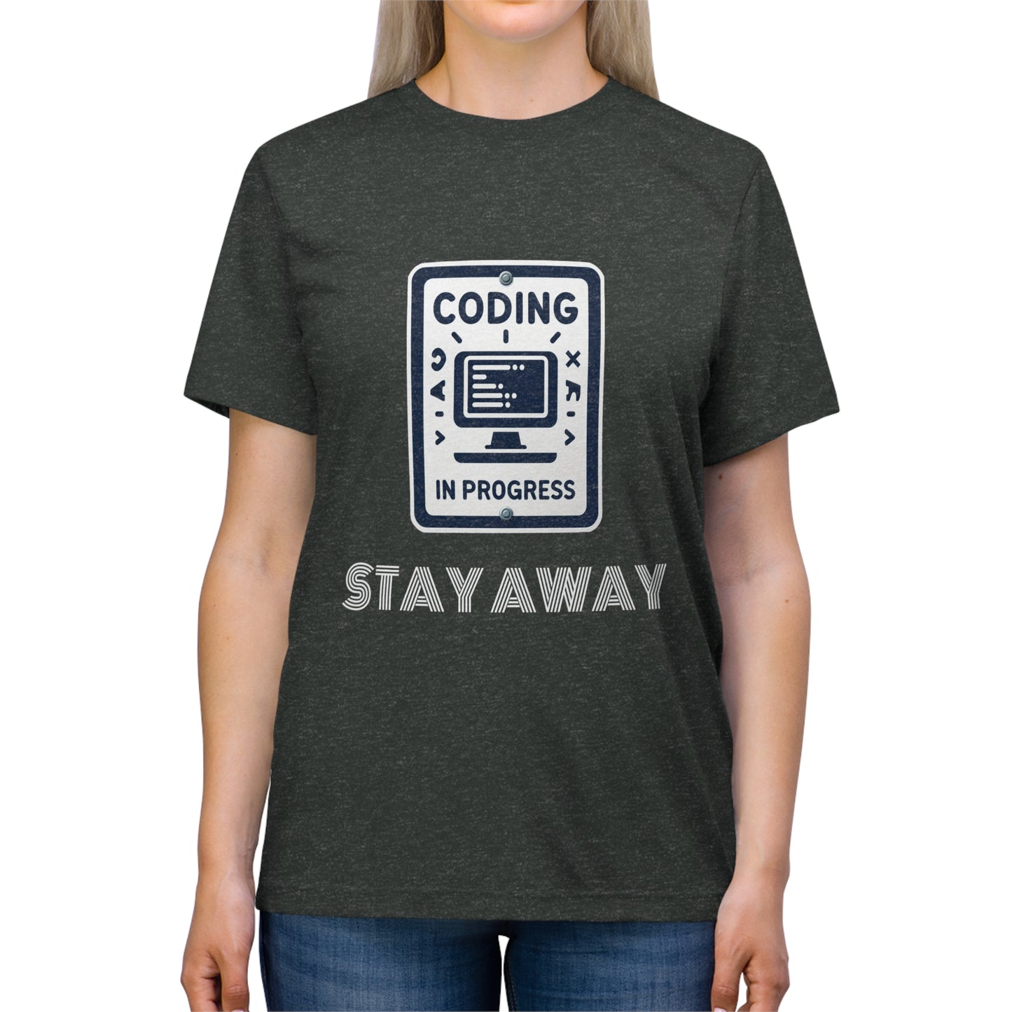 Coding In Progress Stay Away - Unisex Triblend Tee