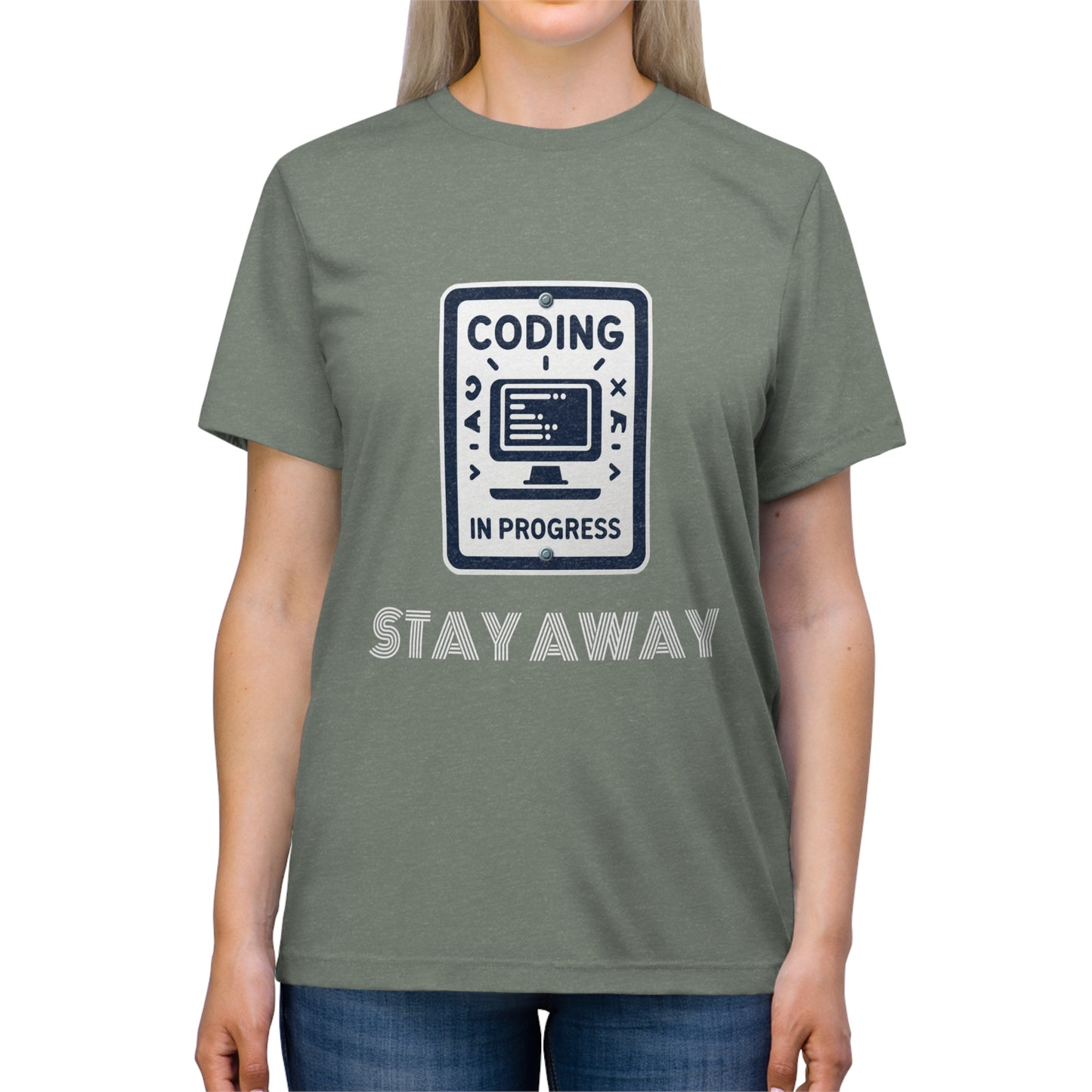 Coding In Progress Stay Away - Unisex Triblend Tee