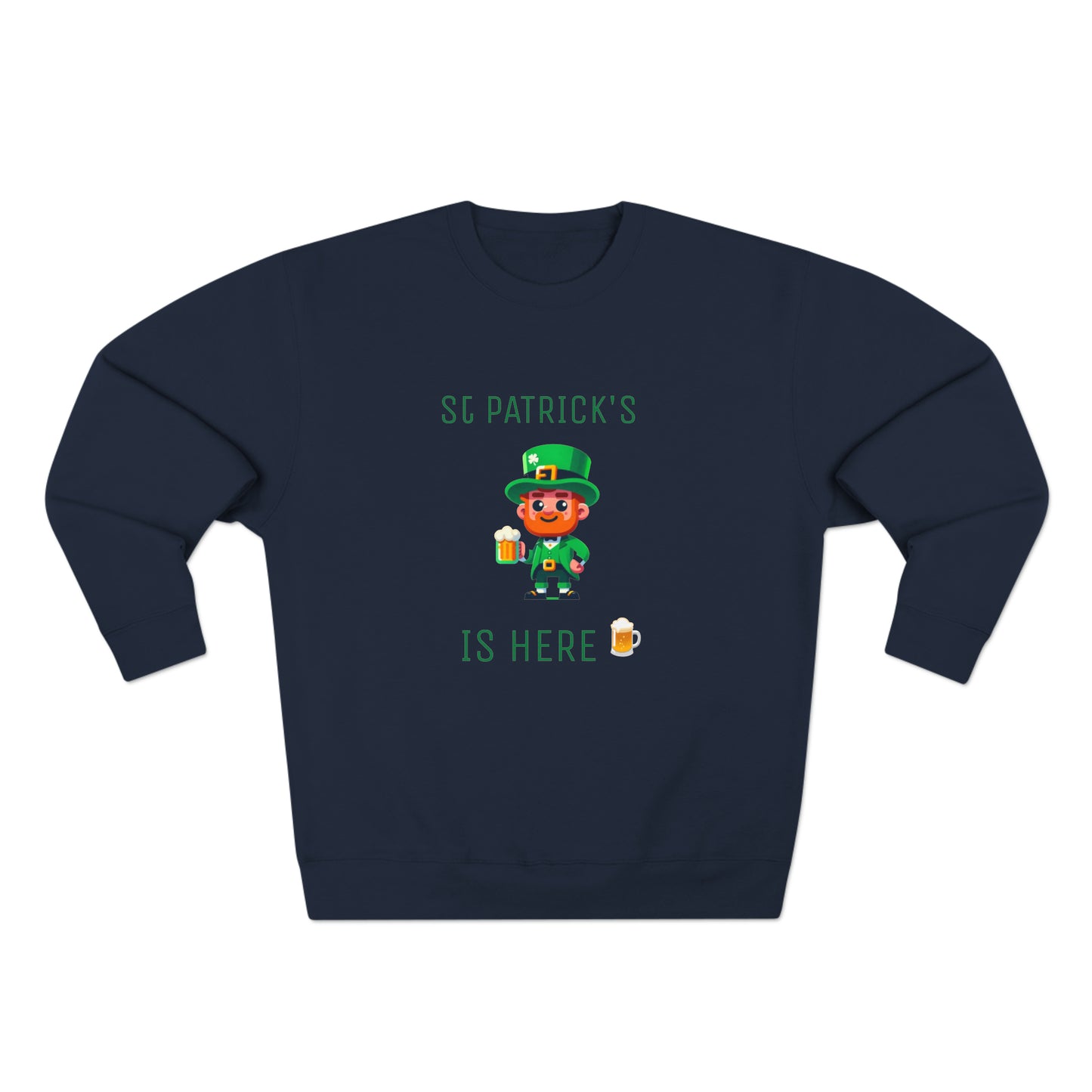 Saint Patrick's Is Here - Unisex Crewneck Sweatshirt