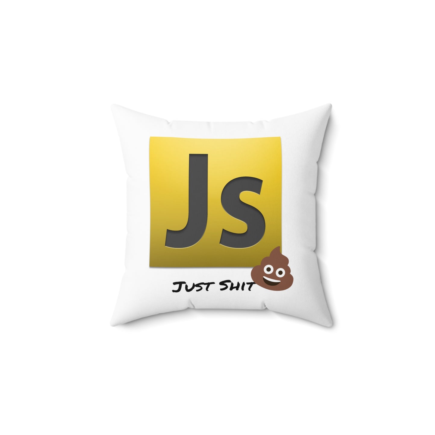 JAVASCRIPT Just Shit- Spun Polyester Square Pillow