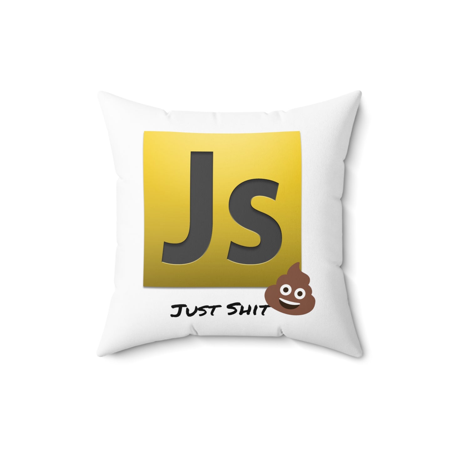 JAVASCRIPT Just Shit- Spun Polyester Square Pillow