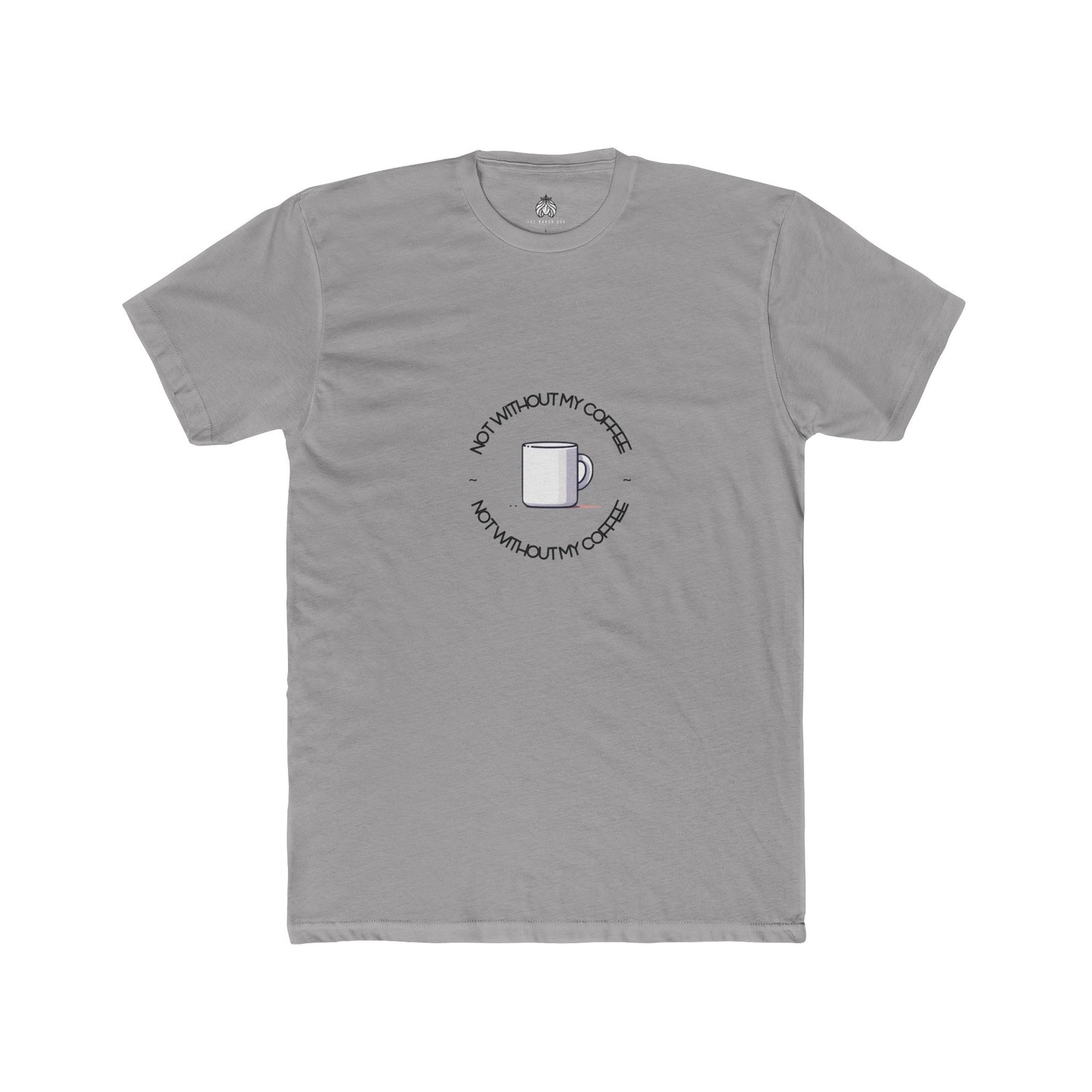 Not Without My Coffee T-Shirt - Men