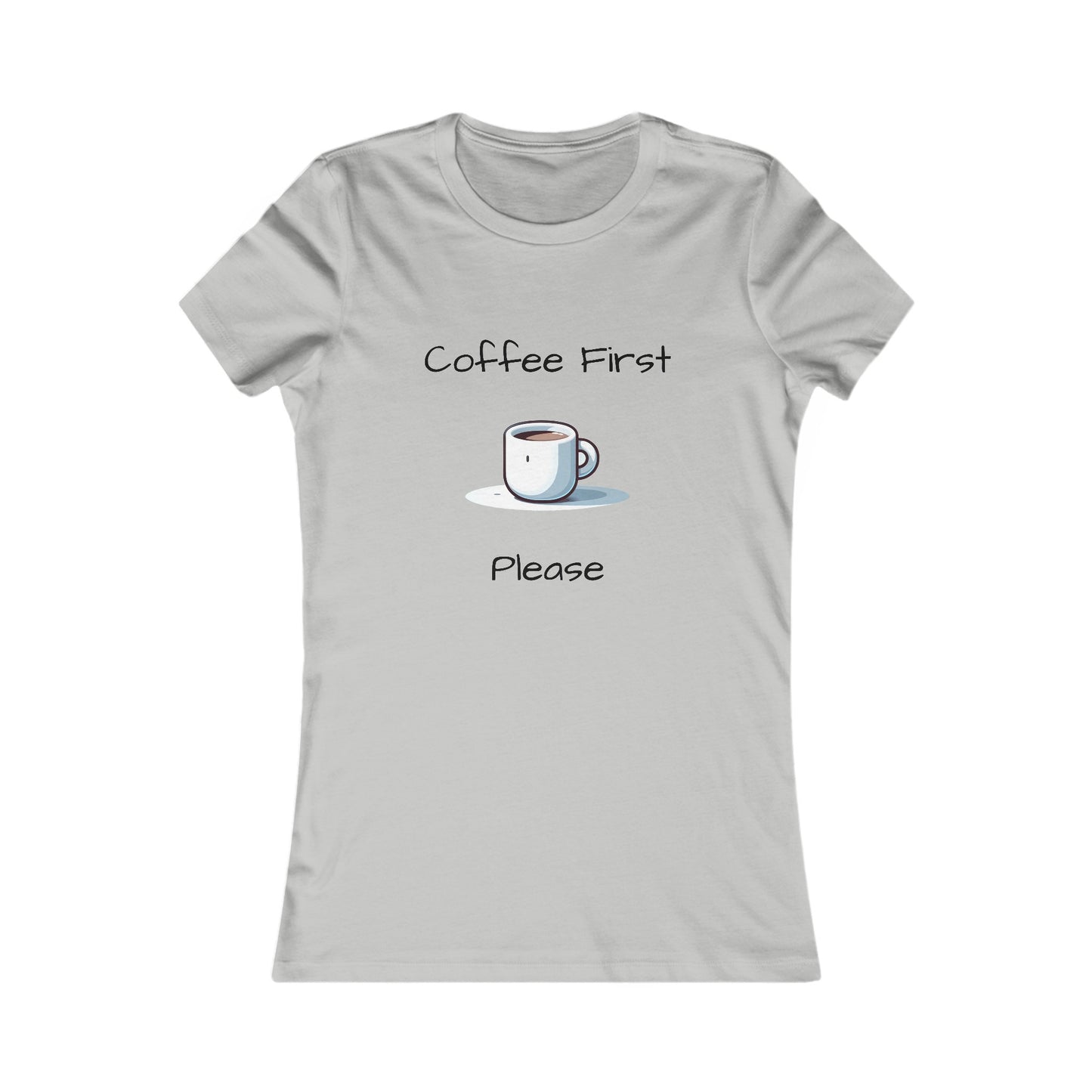 Coffee First Please T-shirt - Women's Favorite Tee