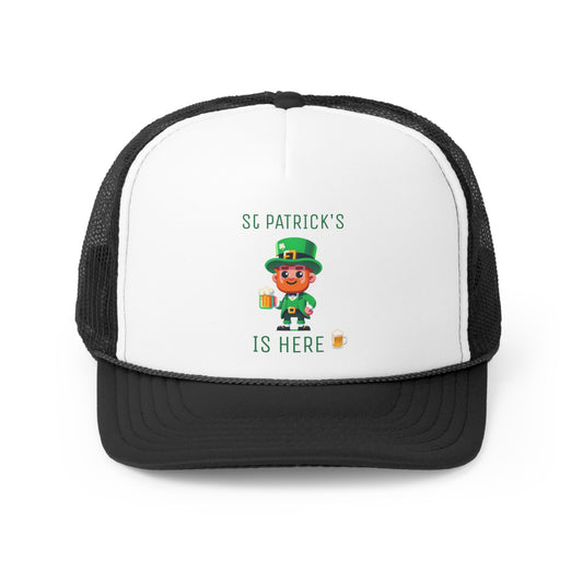Saint Patrick's Is Here Male - Trucker Cap