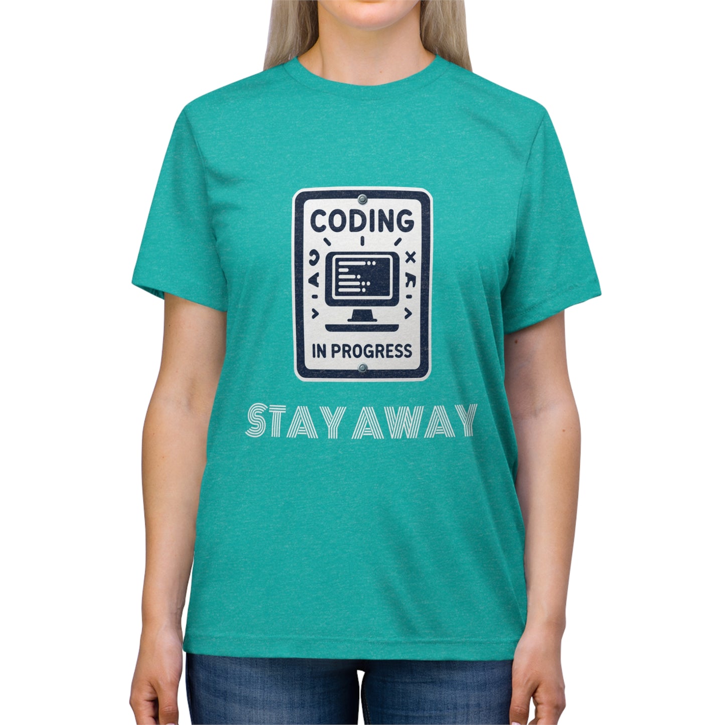 Coding In Progress Stay Away - Unisex Triblend Tee