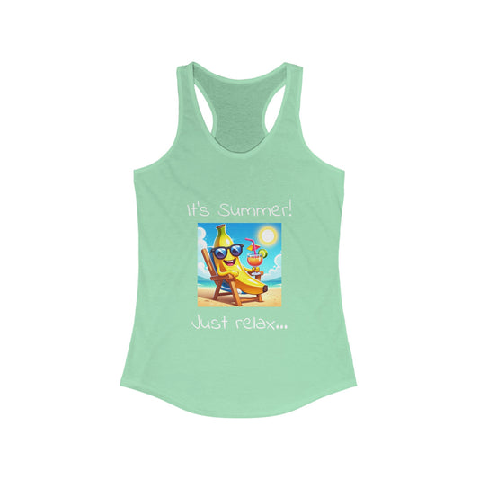 It's Summer! Just relax... - Women's Ideal Racerback Tank