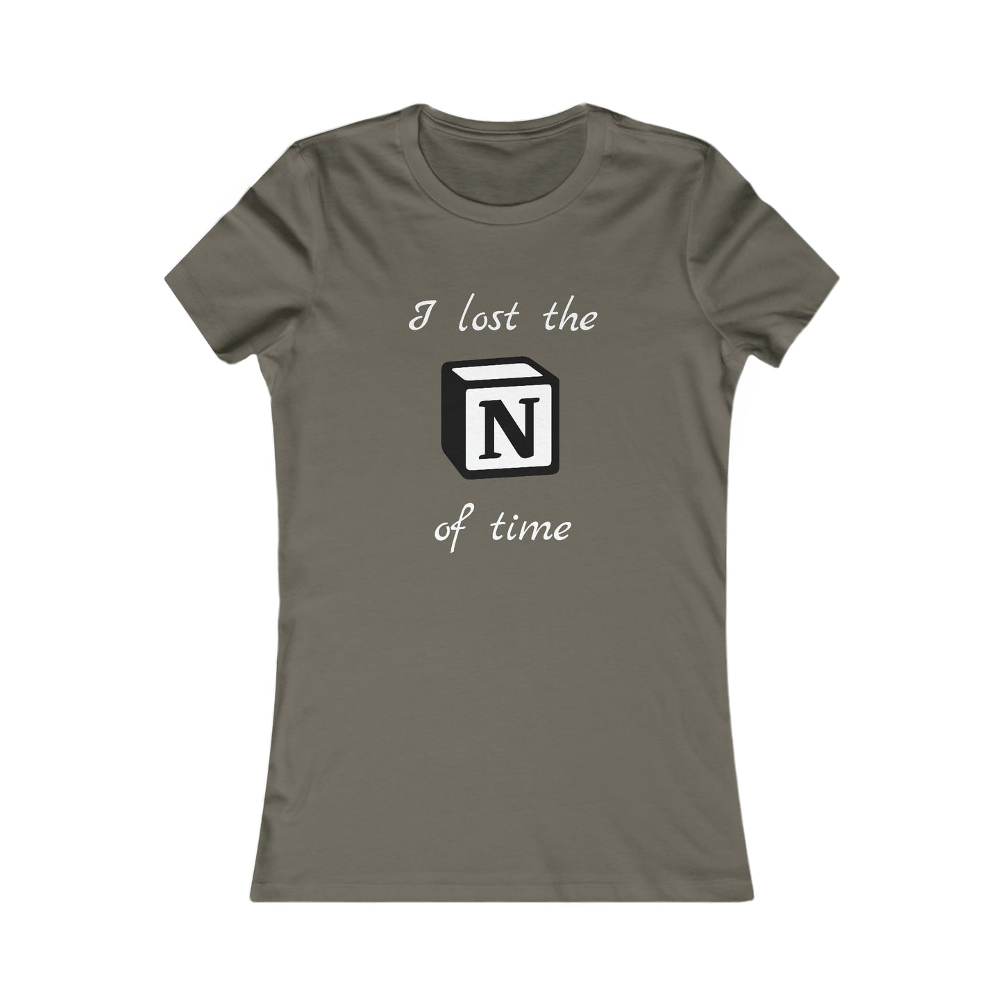I lost the Notion of time - Women's Favorite Tee