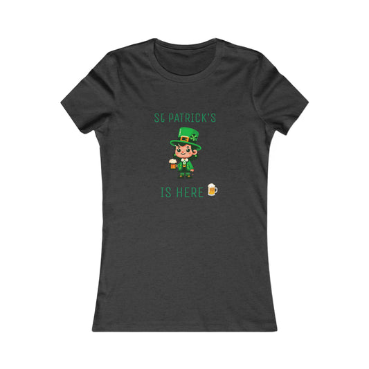 Saint Patrick's Is Here T-shirt - Women's Favorite Tee