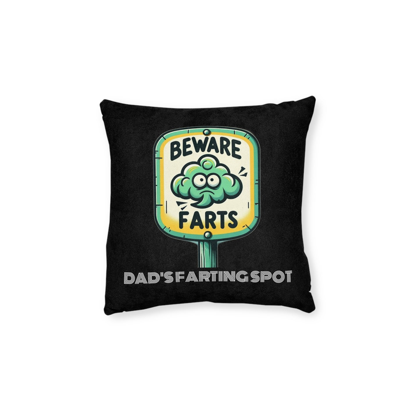 Beware Farts Dad's Farting Spot (Black) - Square Pillow