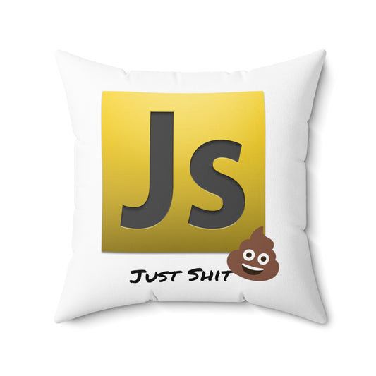 JAVASCRIPT Just Shit- Spun Polyester Square Pillow